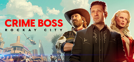 法外枭雄:滚石城/Crime Boss: Rockay City|官方简体中文